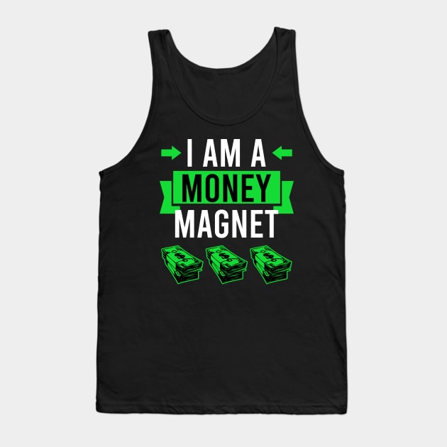 I am a money magnet - attracting money Tank Top by Manifesting123